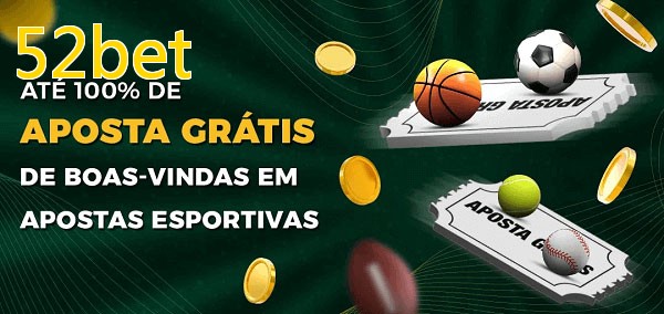 52betbet Ate 100% de Aposta Gratis